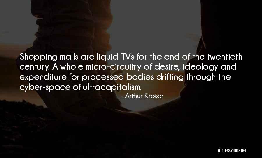 Twentieth Century Quotes By Arthur Kroker Twentieth Century Quotes By Arthur Kroker
