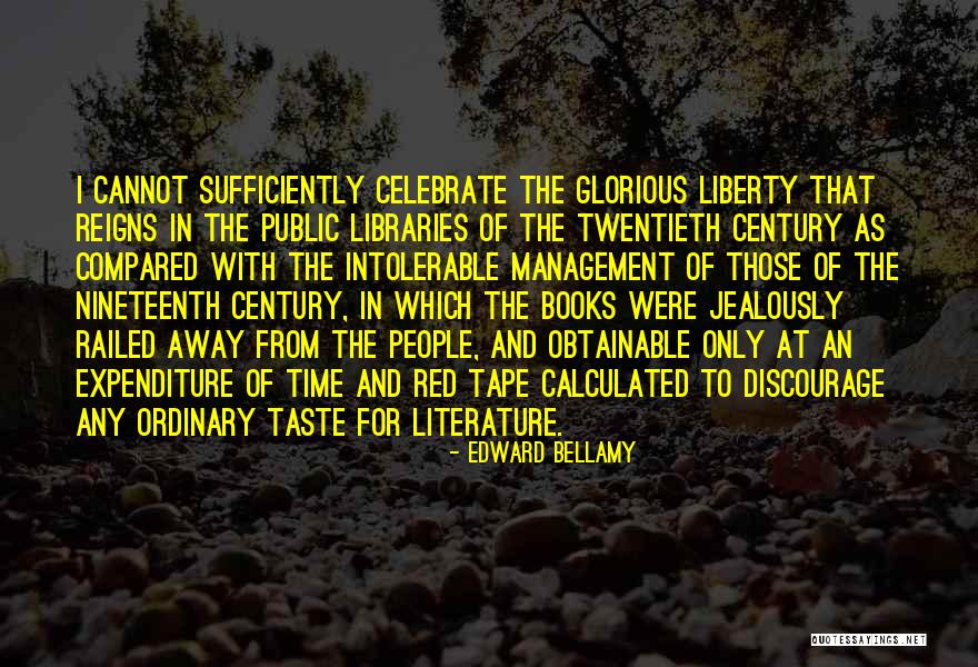 Twentieth Century Quotes By Edward Bellamy