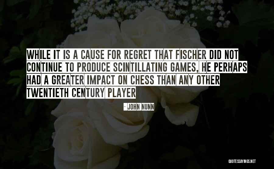 Twentieth Century Quotes By John Nunn Twentieth Century Quotes By John Nunn