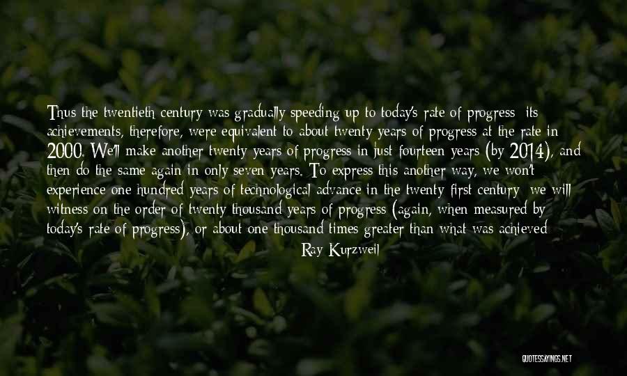Twentieth Century Quotes By Ray Kurzweil Twentieth Century Quotes By Ray Kurzweil
