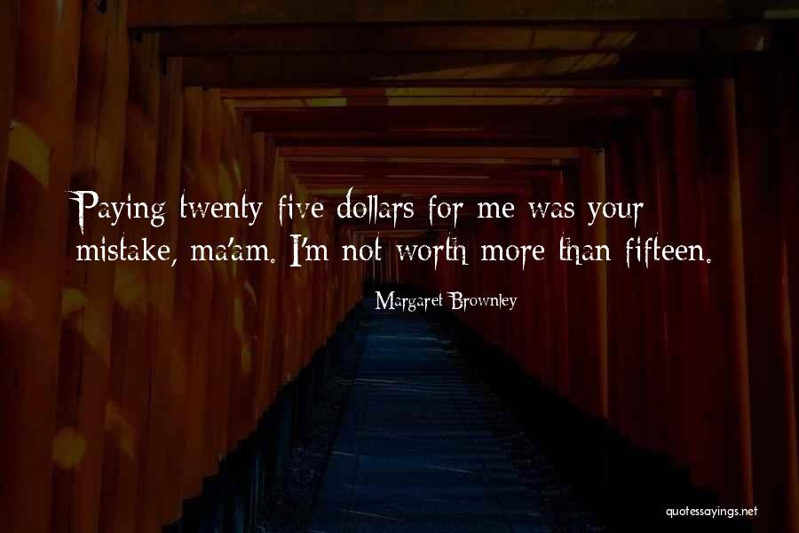 Twenty Dollars Quotes By Margaret Brownley Twenty Dollars Quotes By Margaret Brownley