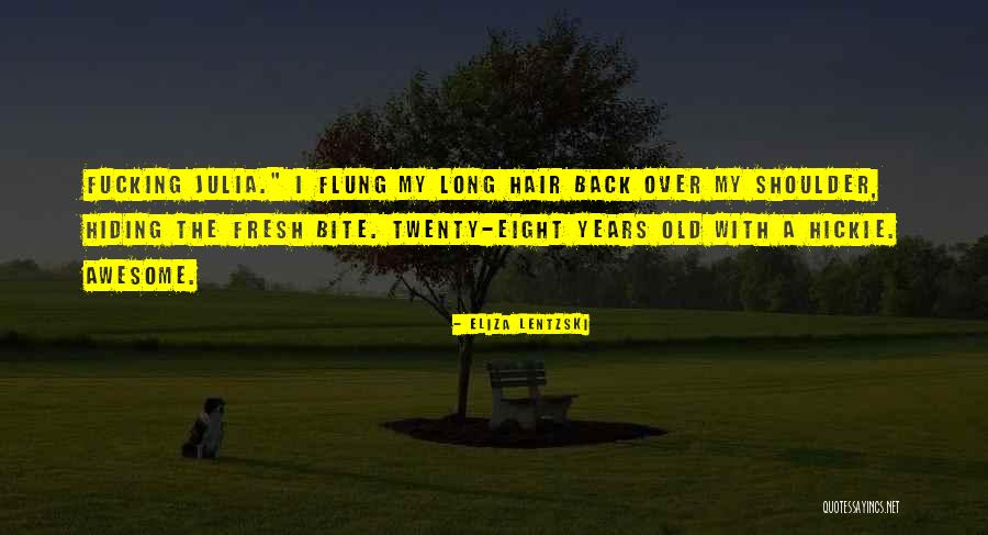 Twenty Eight Years Old Quotes By Eliza Lentzski Twenty Eight Years Old Quotes By Eliza Lentzski