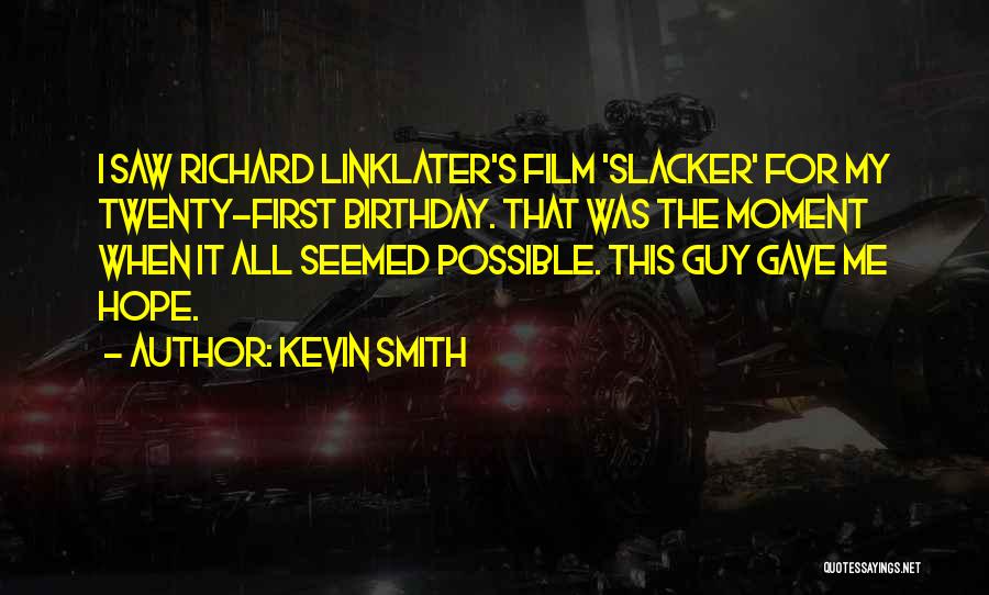 Twenty First Birthday Quotes By Kevin Smith