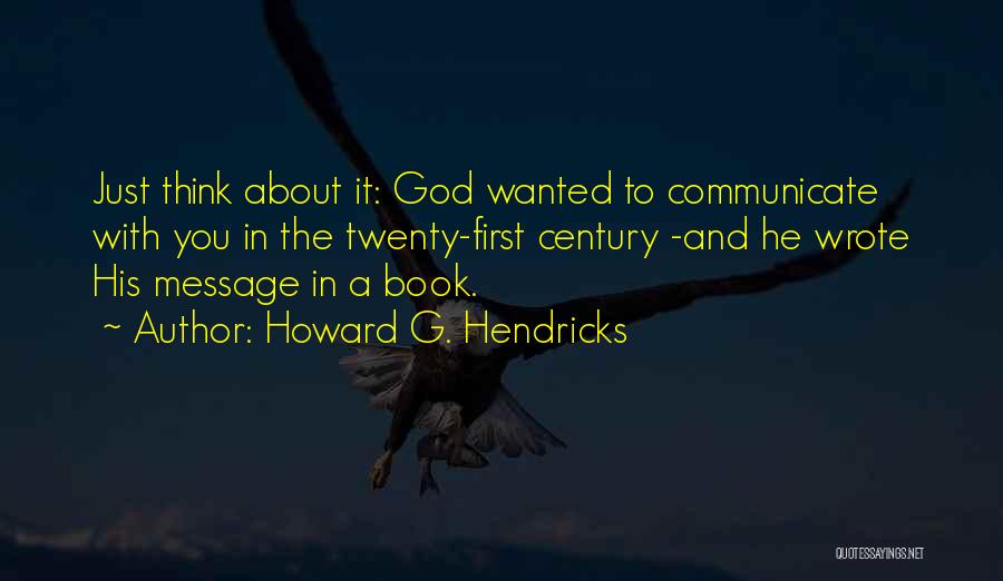 Twenty First Century Quotes By Howard G. Hendricks