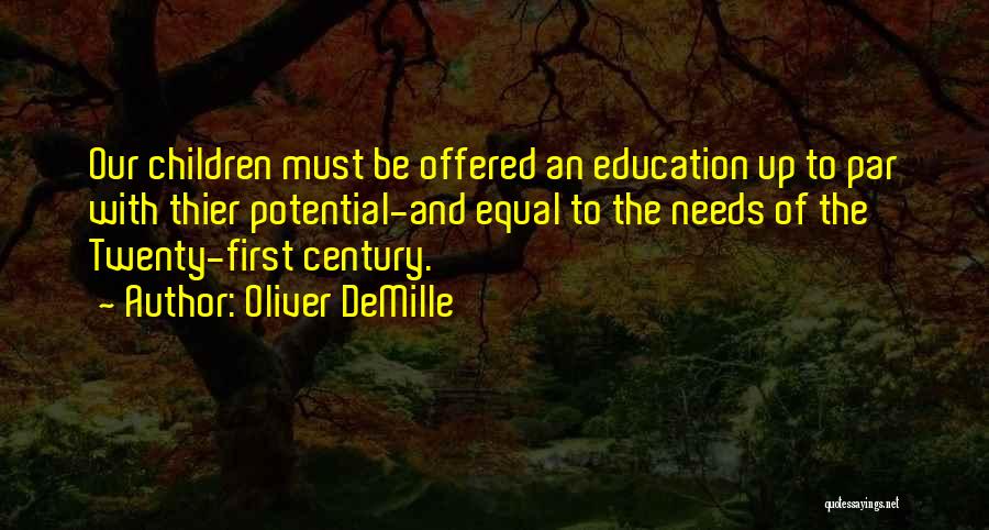 Twenty First Century Quotes By Oliver DeMille