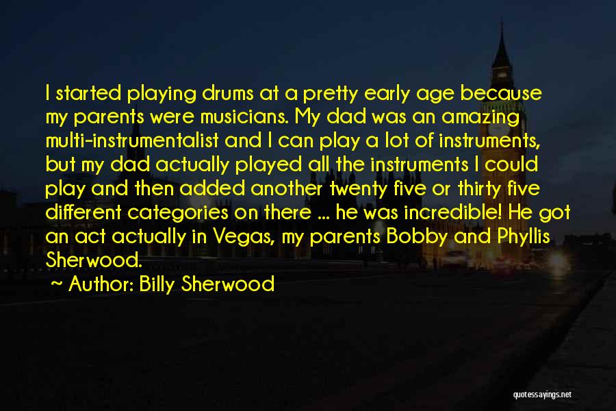 Twenty Five Quotes By Billy Sherwood