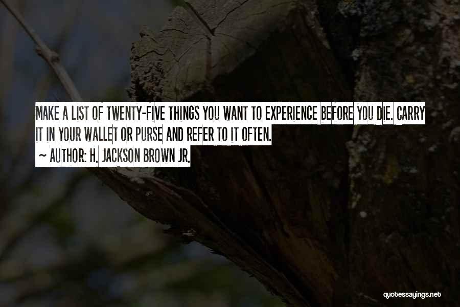 Twenty Five Quotes By H. Jackson Brown Jr.
