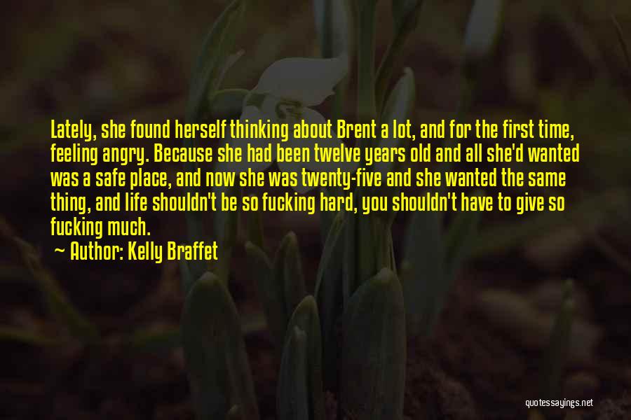 Twenty Five Years Old Quotes By Kelly Braffet