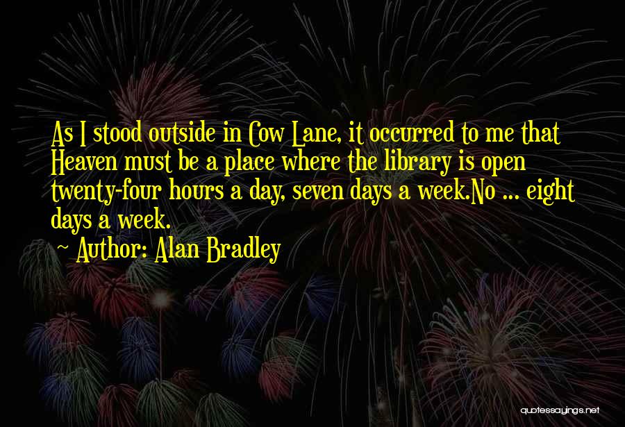 Twenty Four Seven Quotes By Alan Bradley