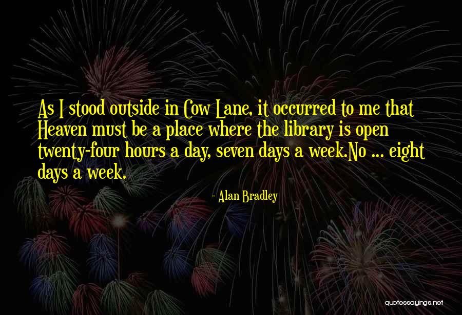 Twenty Four Seven Quotes By Alan Bradley