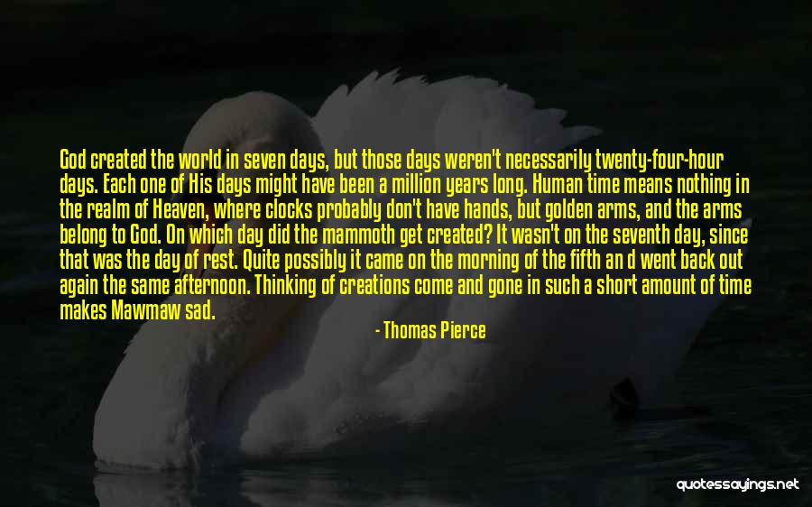 Twenty Four Seven Quotes By Thomas Pierce