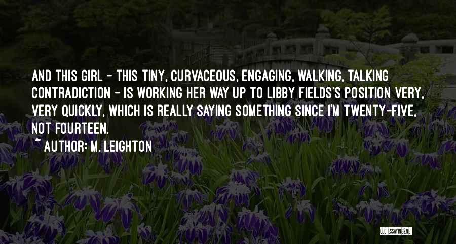 Twenty Fourteen Quotes By M. Leighton