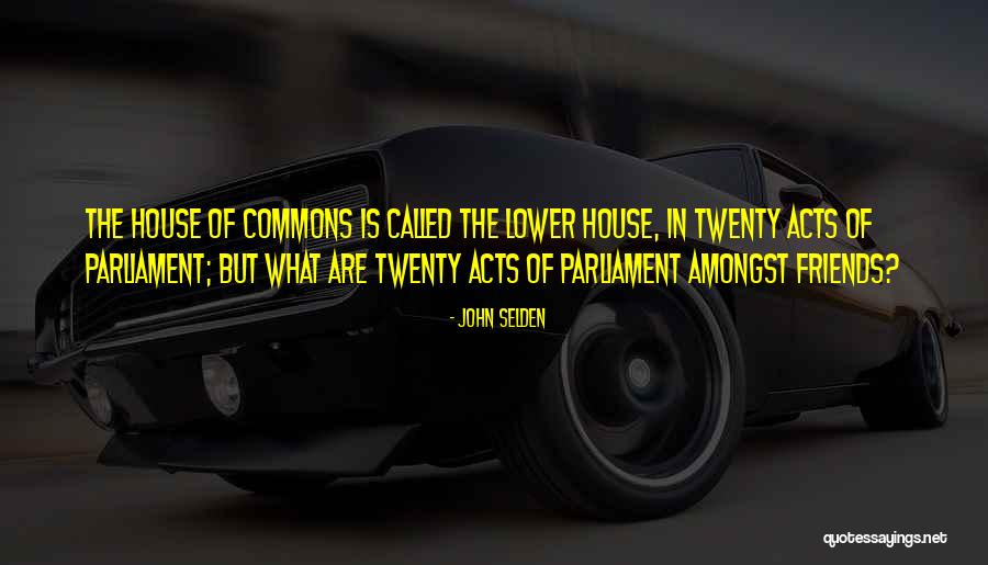 Twenty Quotes By John Selden Twenty Quotes By John Selden