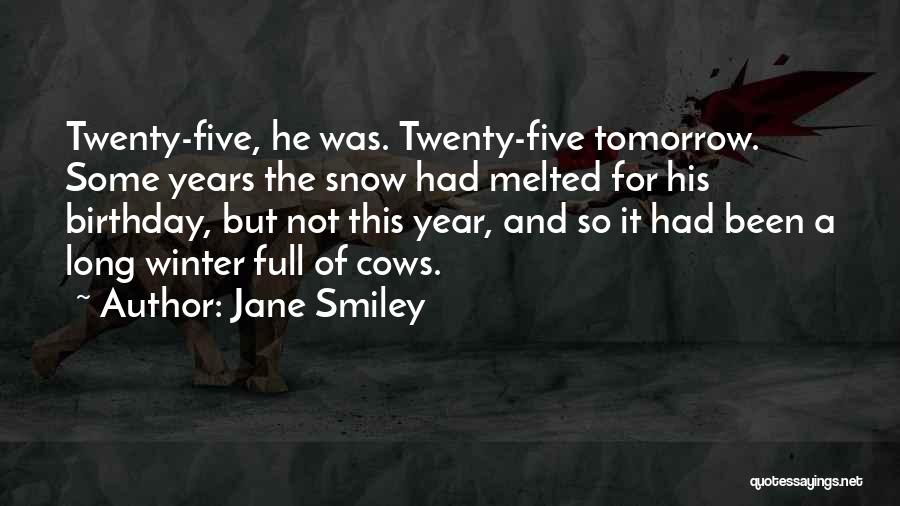 Twenty Something Birthday Quotes By Jane Smiley