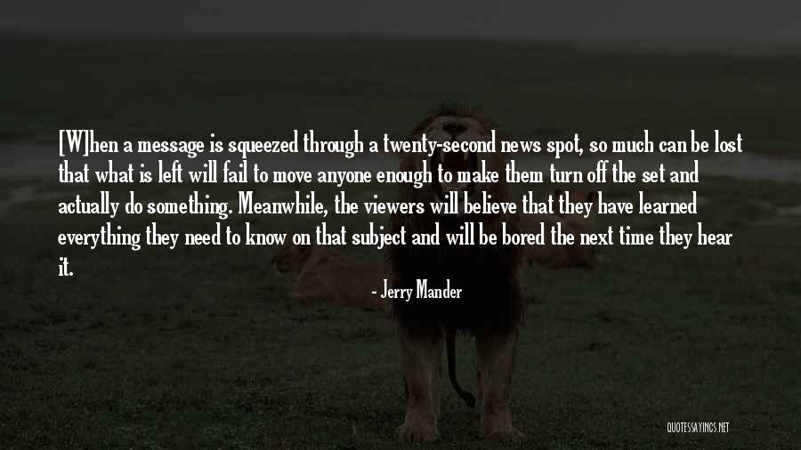 Twenty Something Quotes By Jerry Mander