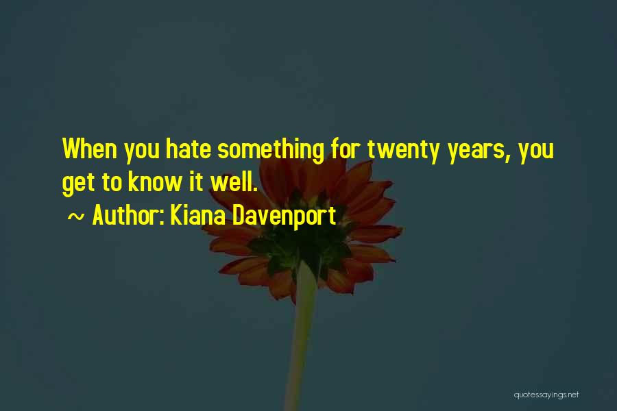 Twenty Something Quotes By Kiana Davenport