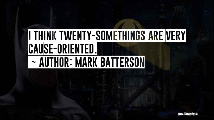 Twenty Somethings Quotes By Mark Batterson