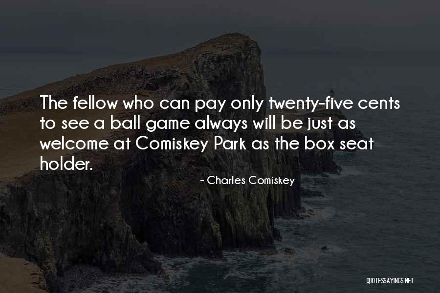 Twenty The Game Quotes By Charles Comiskey Twenty The Game Quotes By Charles Comiskey