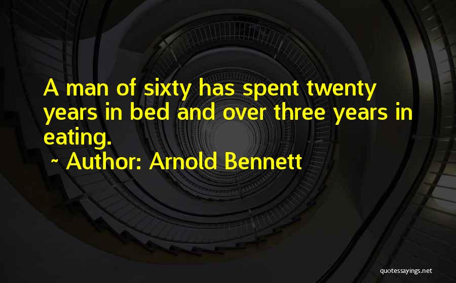 Twenty Three Quotes By Arnold Bennett