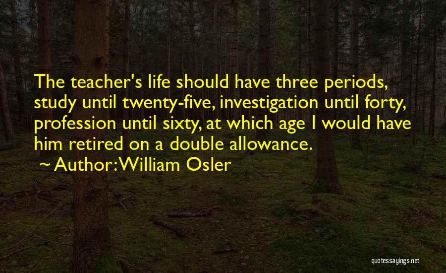 Twenty Three Quotes By William Osler