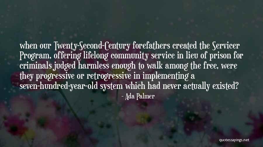 Twenty Year Old Quotes By Ada Palmer Twenty Year Old Quotes By Ada Palmer