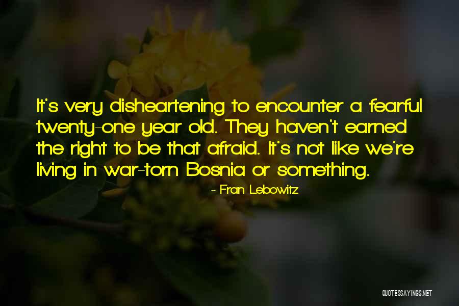 Twenty Year Old Quotes By Fran Lebowitz Twenty Year Old Quotes By Fran Lebowitz