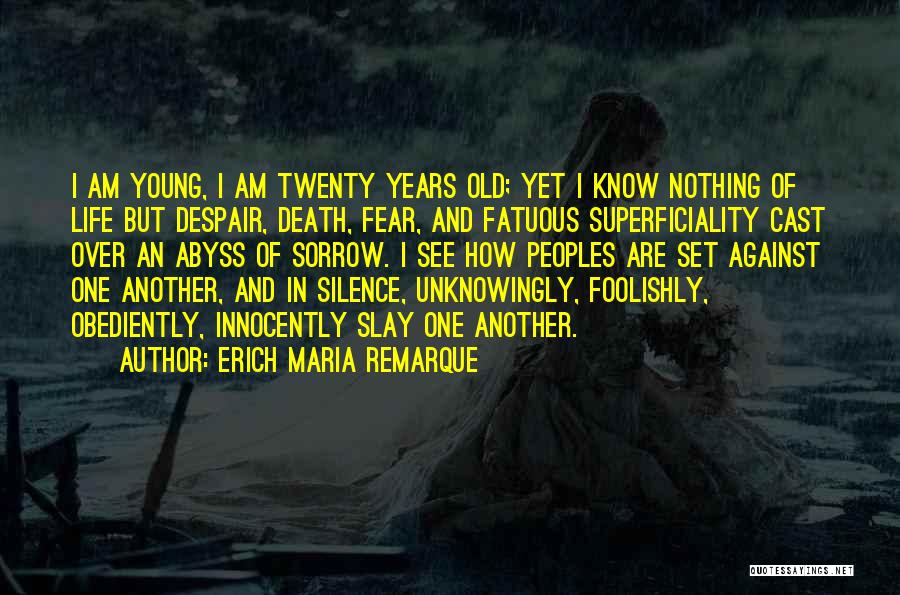 Twenty Years Old Quotes By Erich Maria Remarque