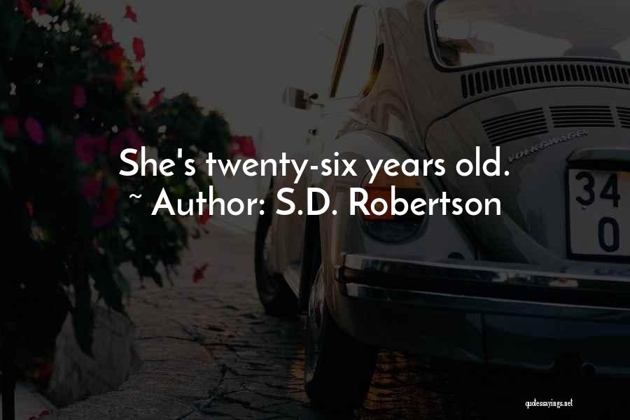 Twenty Years Old Quotes By S.D. Robertson