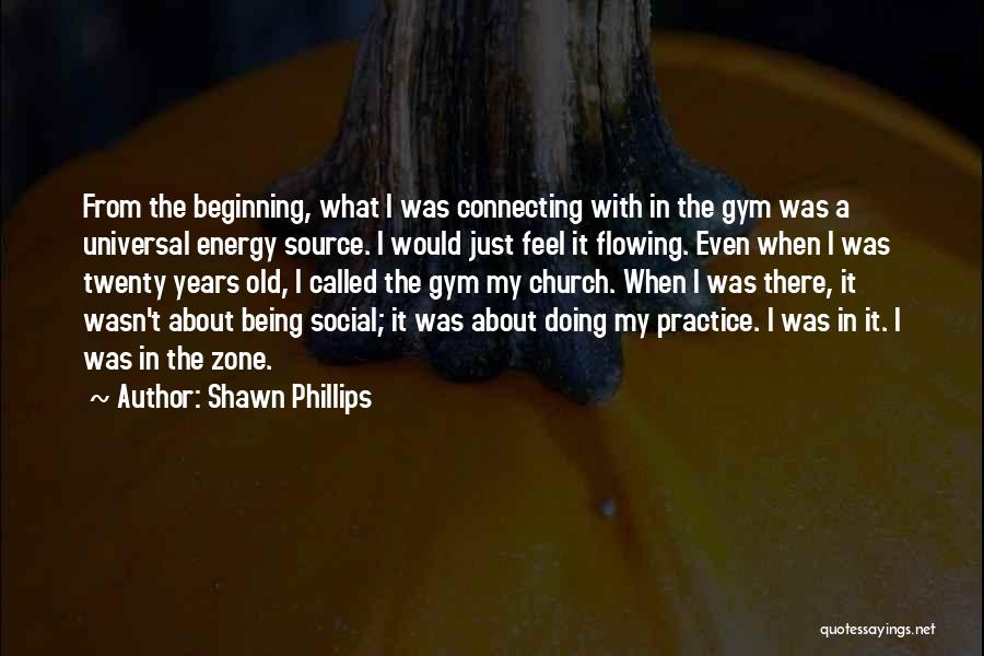 Twenty Years Old Quotes By Shawn Phillips