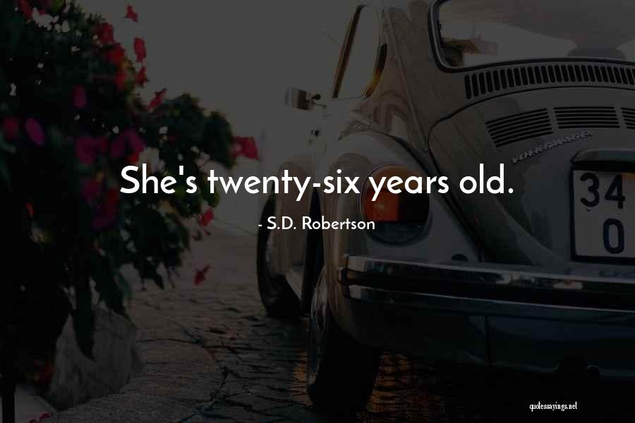 Twenty Years Quotes By S.D. Robertson Twenty Years Quotes By S.D. Robertson
