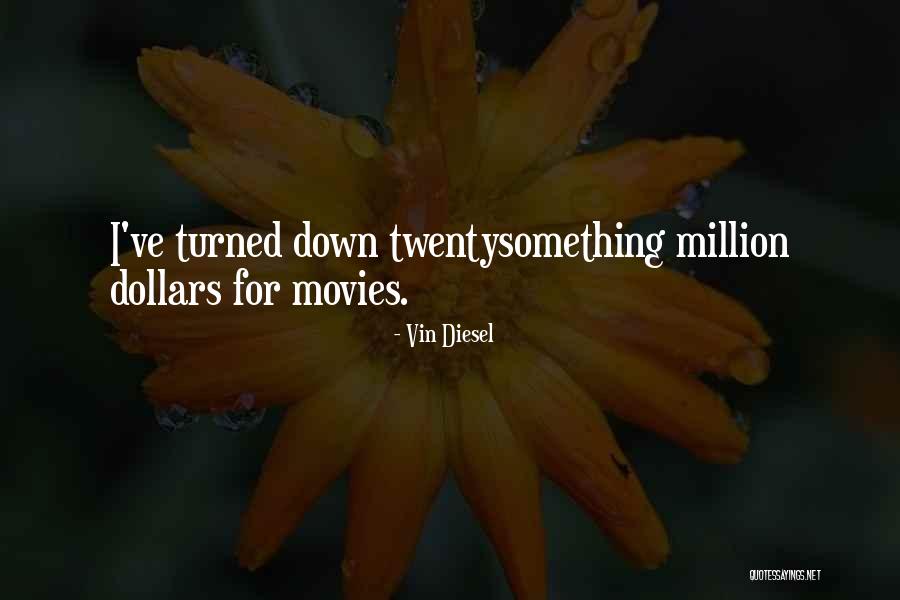 Twentysomething Quotes By Vin Diesel Twentysomething Quotes By Vin Diesel