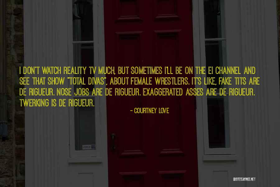 Twerking Quotes By Courtney Love Twerking Quotes By Courtney Love