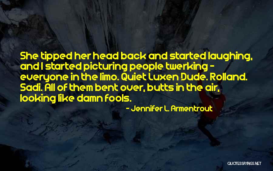 Twerking Quotes By Jennifer L. Armentrout Twerking Quotes By Jennifer L. Armentrout