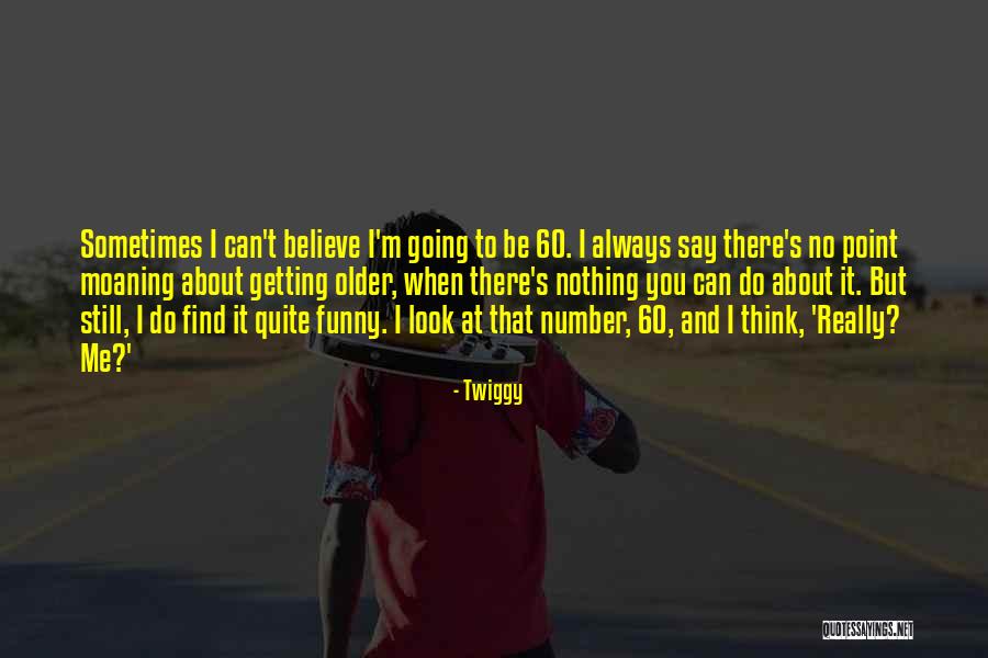 Twiggy Quotes 995449 Twiggy Quotes 995449
