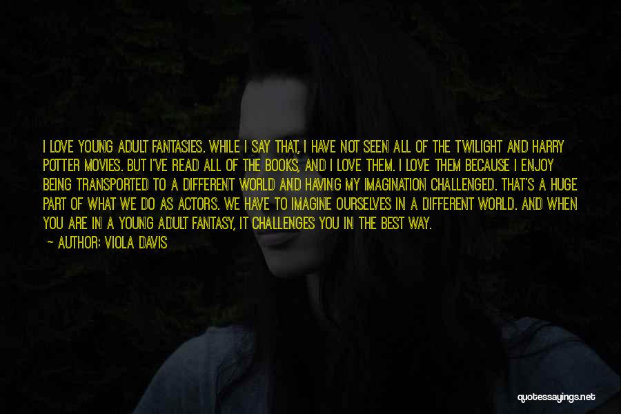 Twilight Book Love Quotes By Viola Davis