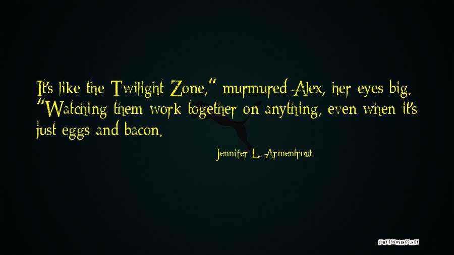 Twilight Eyes Quotes By Jennifer L. Armentrout Twilight Eyes Quotes By Jennifer L. Armentrout