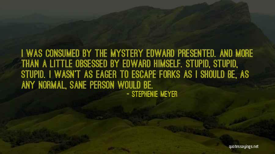 Twilight Forks Quotes By Stephenie Meyer Twilight Forks Quotes By Stephenie Meyer