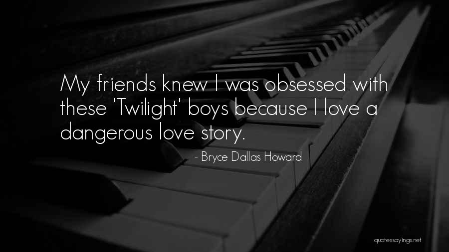 Twilight Love Quotes By Bryce Dallas Howard Twilight Love Quotes By Bryce Dallas Howard