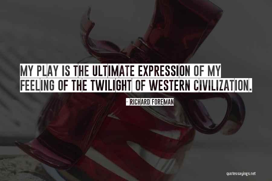 Twilight Quotes By Richard Foreman Twilight Quotes By Richard Foreman