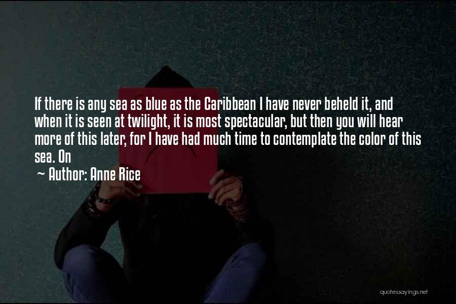 Twilight Time Quotes By Anne Rice