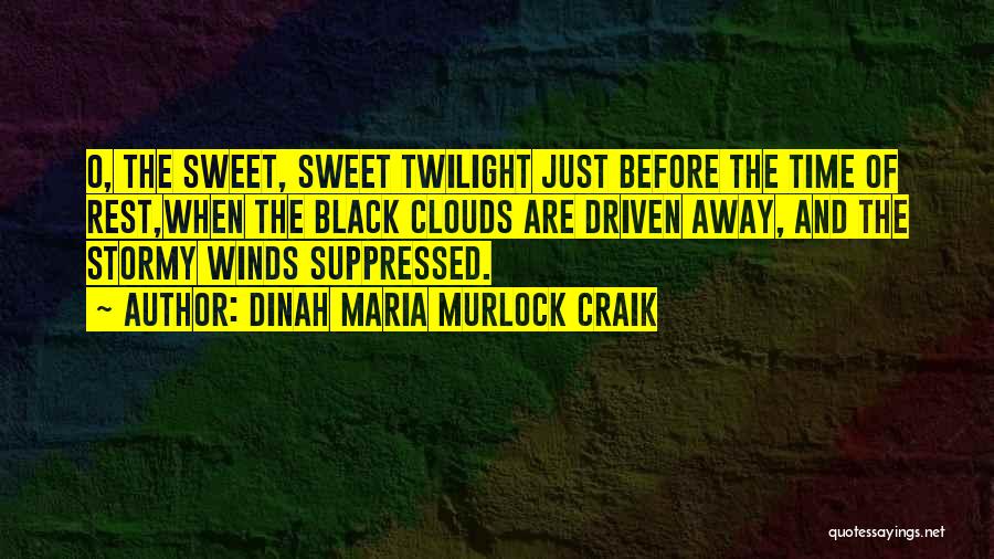 Twilight Time Quotes By Dinah Maria Murlock Craik