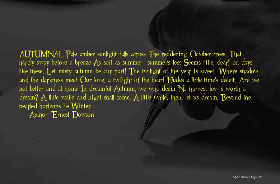 Twilight Time Quotes By Ernest Dowson