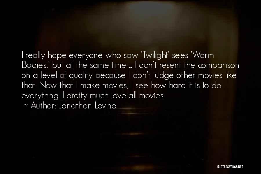 Twilight Time Quotes By Jonathan Levine