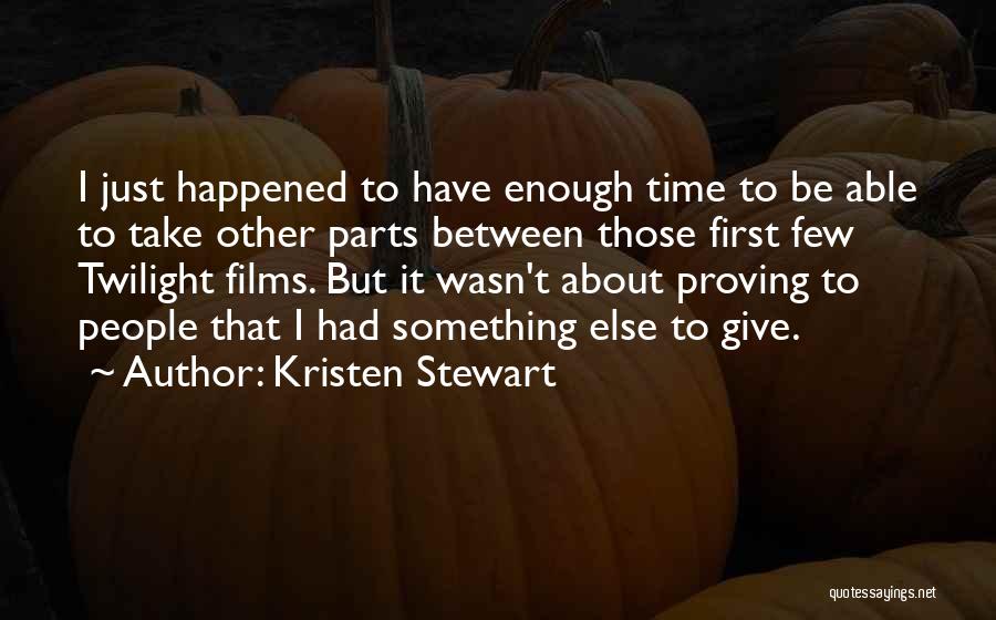 Twilight Time Quotes By Kristen Stewart