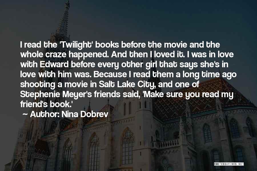 Twilight Time Quotes By Nina Dobrev