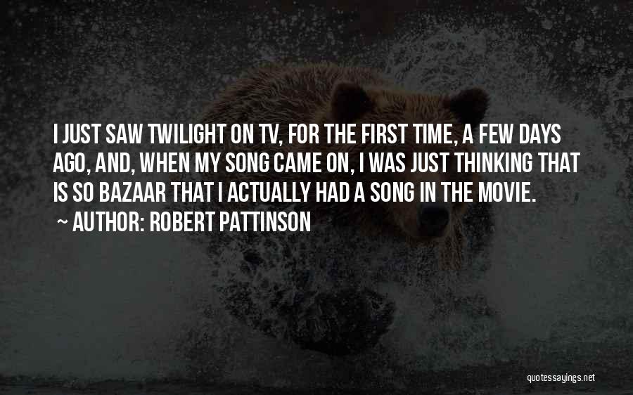 Twilight Time Quotes By Robert Pattinson