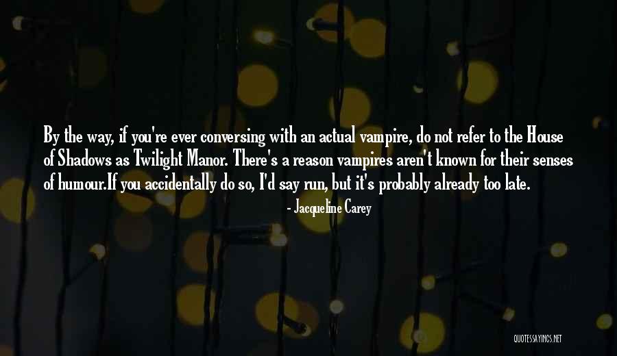 Twilight Vampire Quotes By Jacqueline Carey Twilight Vampire Quotes By Jacqueline Carey