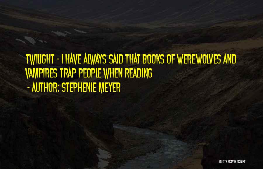 Twilight Werewolves Quotes By Stephenie Meyer