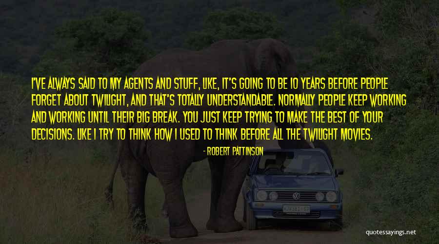 Twilight Years Quotes By Robert Pattinson Twilight Years Quotes By Robert Pattinson