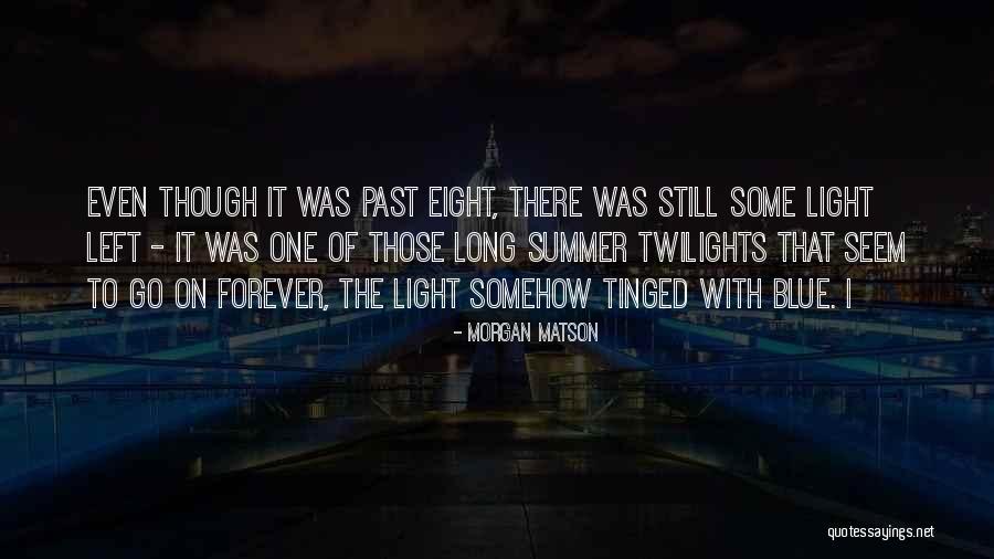 Twilights Quotes By Morgan Matson Twilights Quotes By Morgan Matson